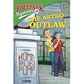 Ballpark Mysteries #4: The Astro Outlaw