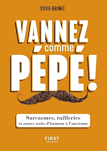 Download Vannez comme pépé ! - Sarcasmes, railleries et autres traits d'humour à l'ancienne PDF