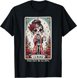 La Mama They Call Me La Jefa Sugar Skull Skeleton T-Shirt