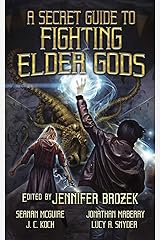A Secret Guide to Fighting Elder Gods Kindle Edition