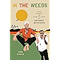 In the Weeds: Around the World and Behind the Scenes with Anthony Bourdain