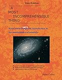 A Most Incomprehensible Thing: Notes Towards a Very Gentle Introduction to the Mathematics of Relativity