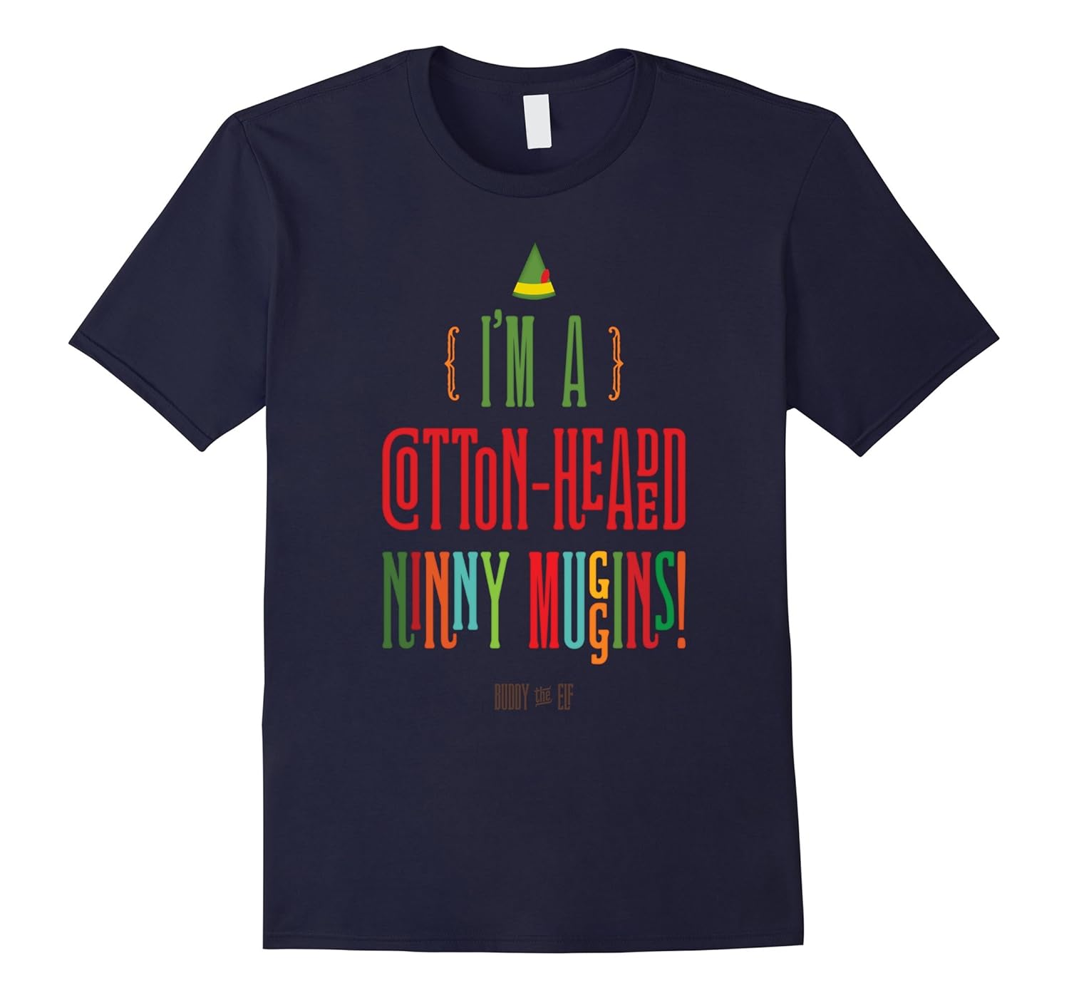 I'm a Cotton-Headed Ninny Muggins-T-Shirt