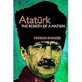 Ataturk: The Rebirth of a Nation