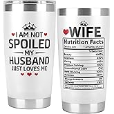 CURTIZON Valentines Day Gifts for Wife from Husband – I Am Not Spoiled My Husband Just Loves Me Tumbler 20oz, Wifey Tumbler, Cool Gifts for Wives, Gift Ideas for My Wife