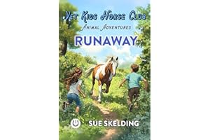 RUNAWAY: Children's Equine Veterinary Adventures (Vet Kids Horse Club - Children's Equine Veterinary Adventures)