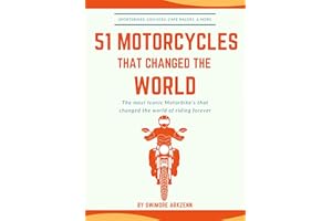 51 MOTORCYCLES THAT CHANGED THE WORLD: Iconic motorbikes that revolutionized the way we ride, Sportsbike's, Cruisers, Adventu
