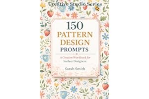 150 Pattern Design Prompts: A Creative Workbook for Surface Designers