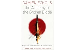 The Alchemy of the Broken Blade: Forging Inner Transformation from the Fire of Experience
