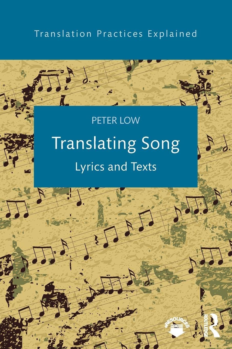 Translating Song: Lyrics and Texts (Translation Practices Explained)