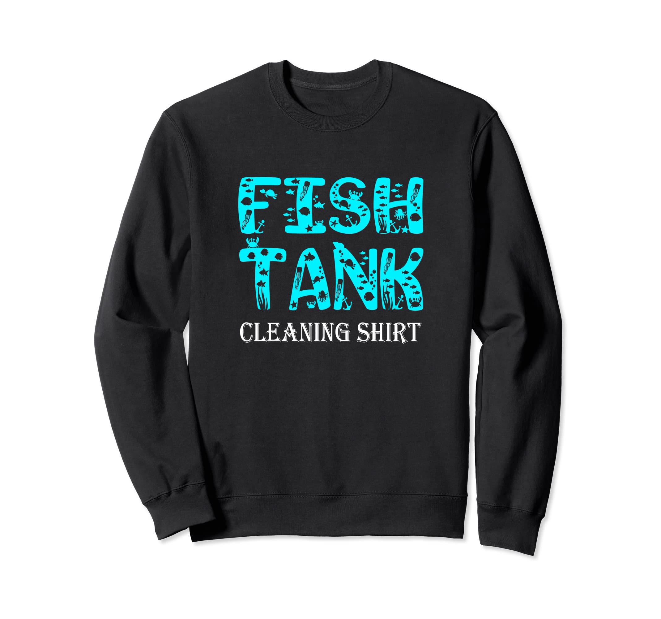 Fish Tank Cleaning Sweatshirt