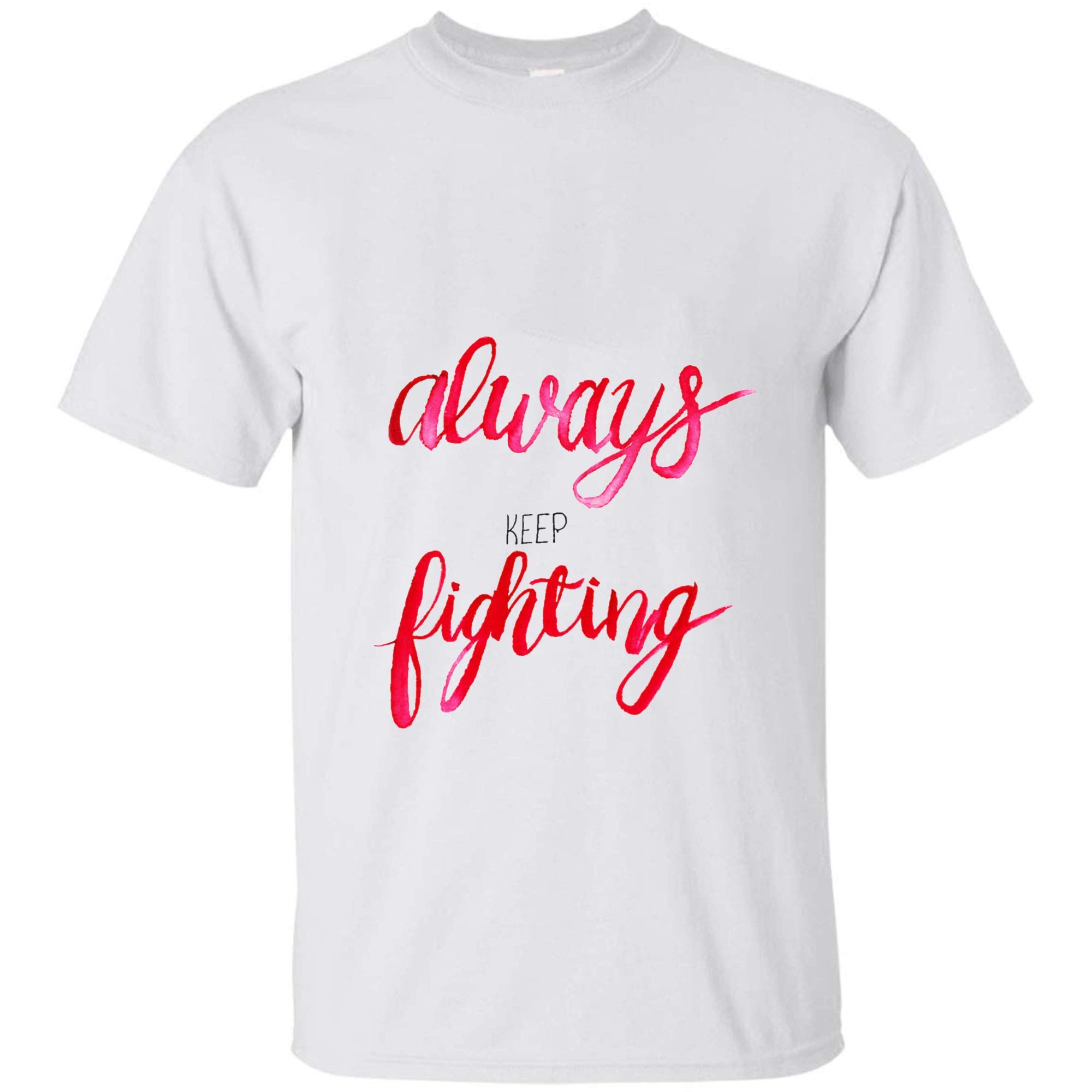 Always Keep Fighting Watercolour 72 For Unisex T Shirt