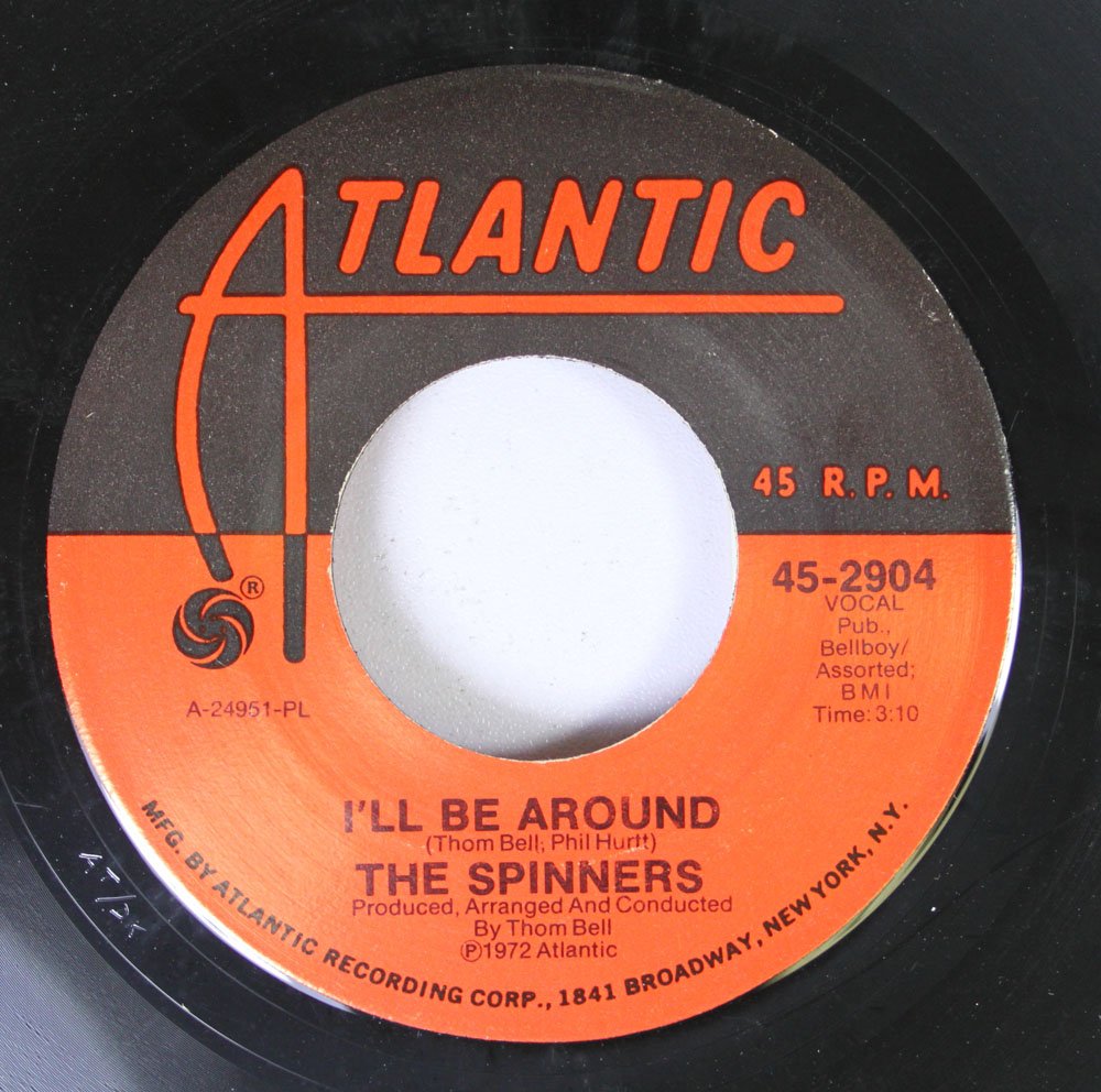  the spinners 45 RPM I'll be around / how could I let you get away