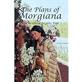 The Plans of Morgiana: An Arabian Nights Tale (The Fairy Tale Series)