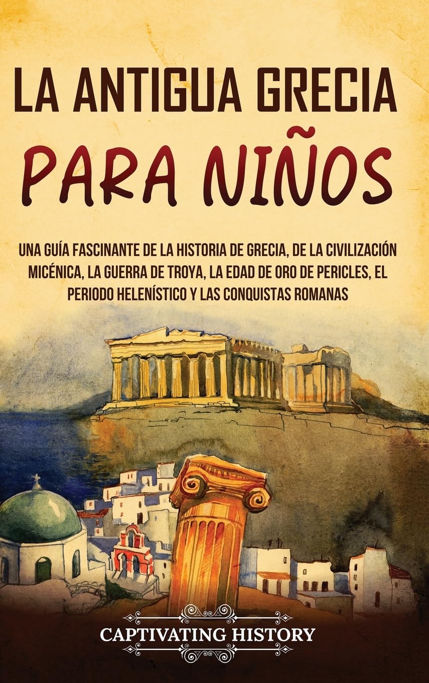 Mua La antigua Grecia para niños: Una guía fascinante de la historia de ...