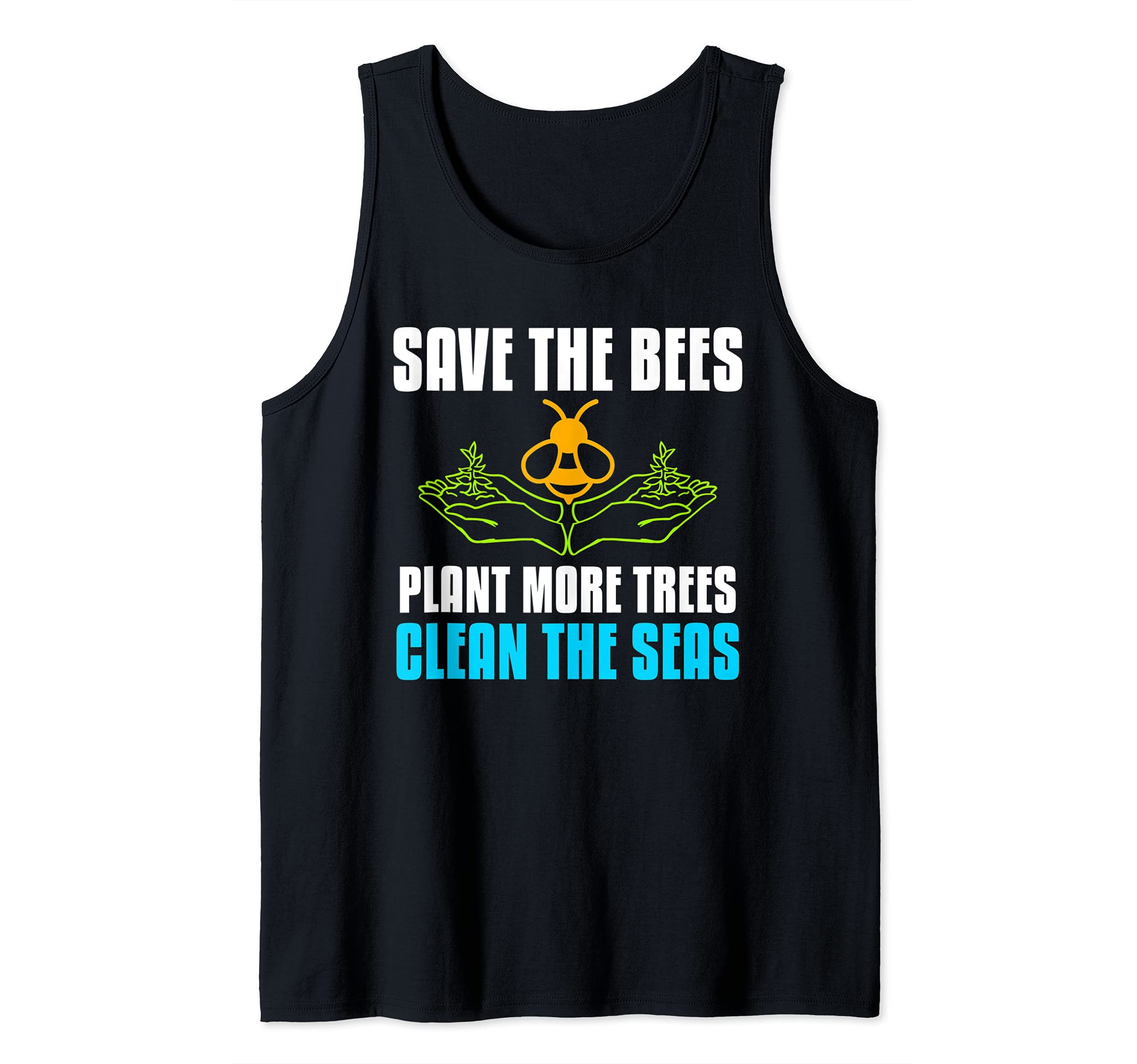 Save The Bees Plant More Trees Clean The Seas Environment Tank Top