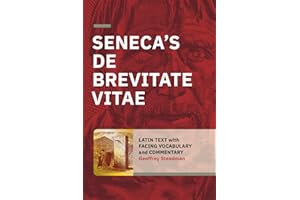 Seneca's De Brevitate Vitae: Latin Text with Facing Vocabulary and Commentary