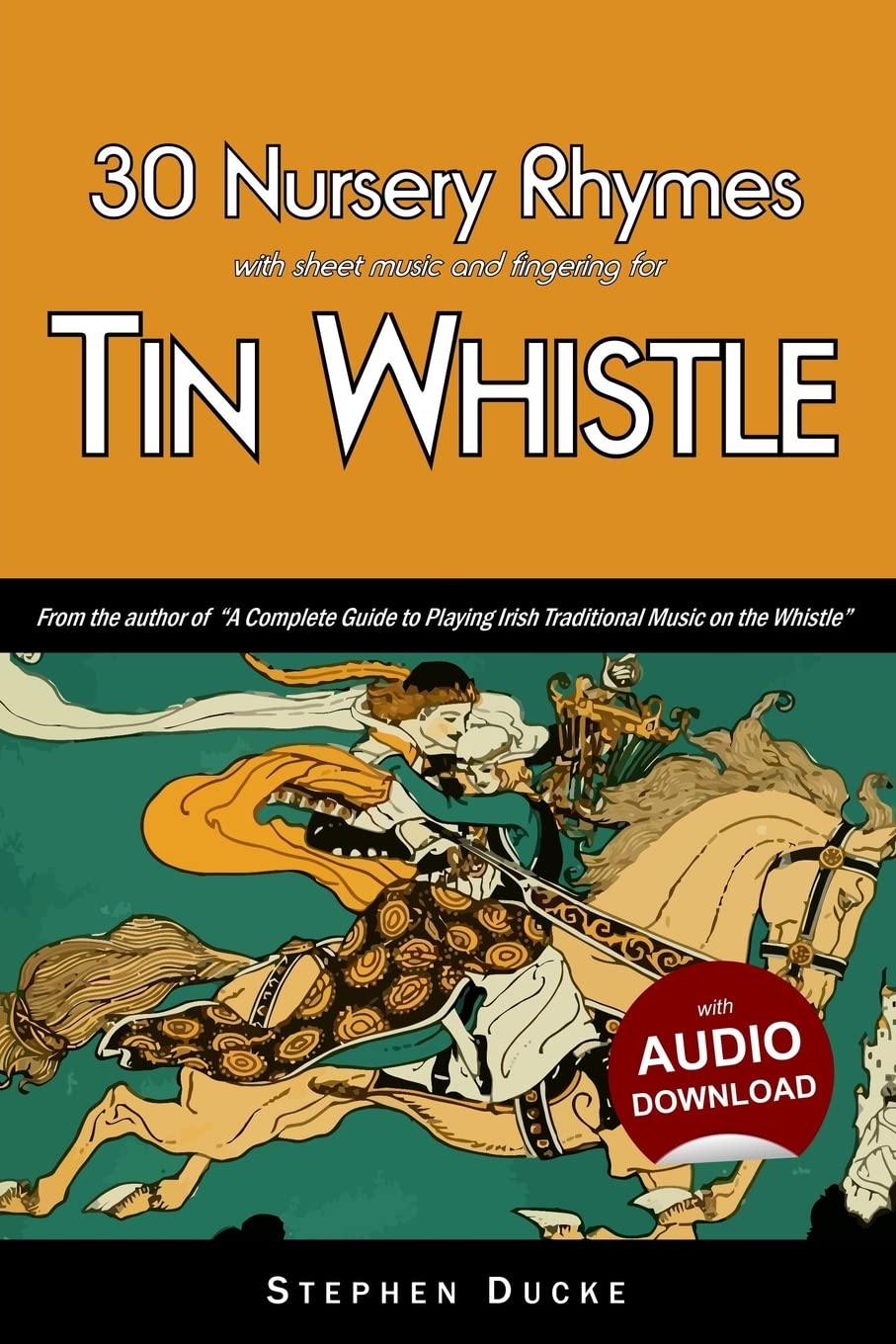 30 Nursery Rhymes with sheet music and fingering for Tin Whistle: Volume 2 (Whistle for Kids)