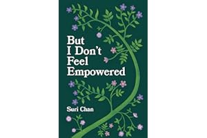 But I Don't Feel Empowered