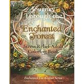 Journey Through the Enchanted Forest: Stress Relief Adult Coloring Book: Fantasy Forest Realm of Fairies, Enchanted Palaces, and Nature for Calm and Mindful Creativity (Glimmerveil)