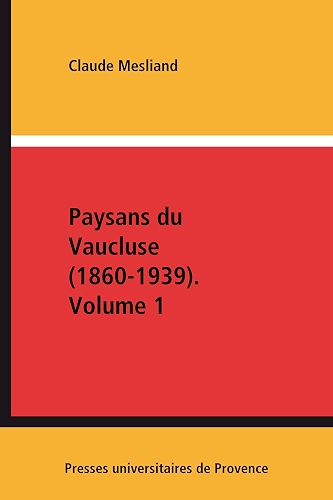 Download Paysans du Vaucluse (1860-1939). Volume 1 (Hors collection) PDF