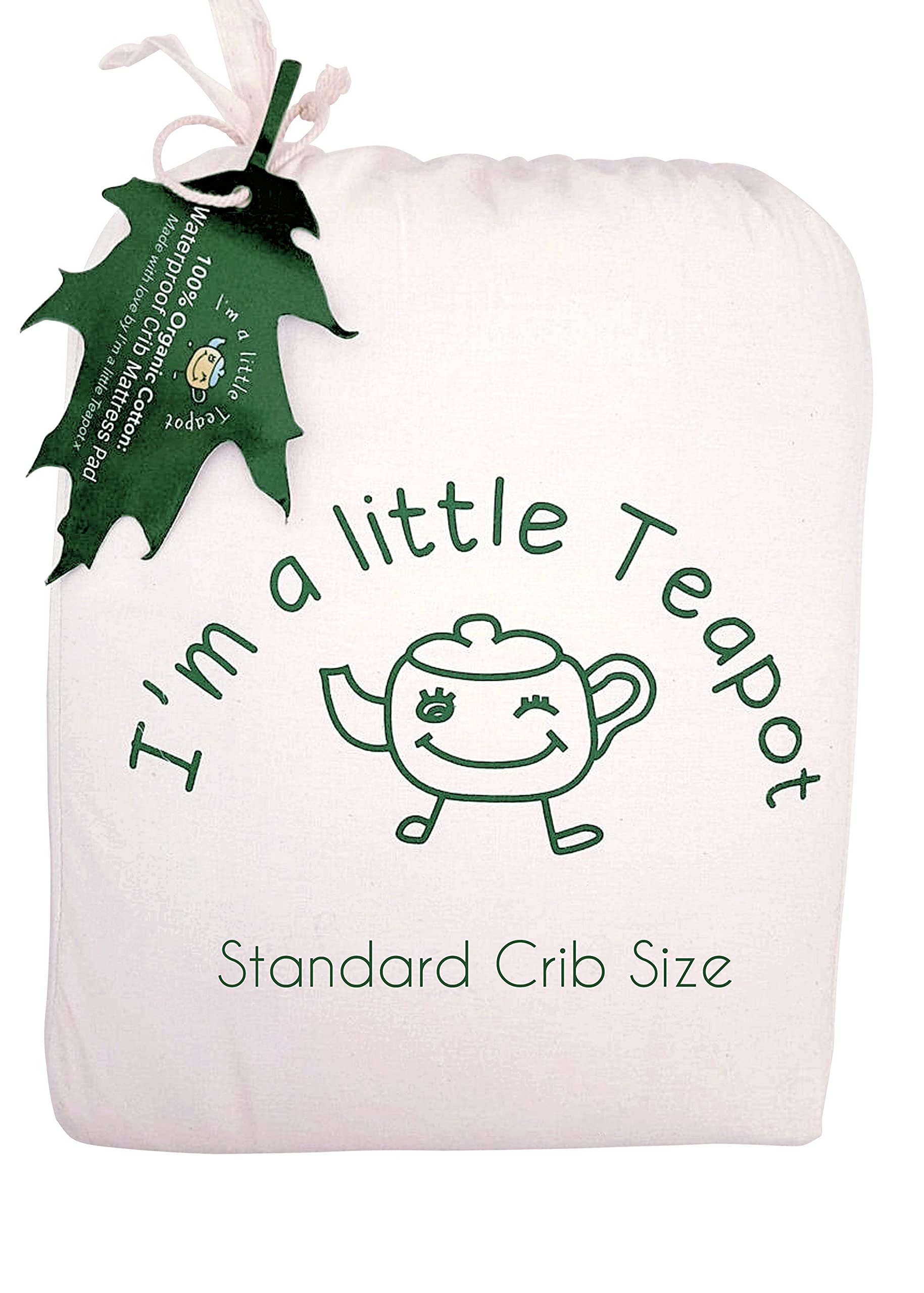 Photo 1 of I'm A Little Teapot Organic Cotton Crib Mattress Pad - Standard Size Organic Mattress Protector - Waterproof Baby Mattress Cover - Soft, Durable and Hypoallergenic - Fits 28 x 52 x 9 inches