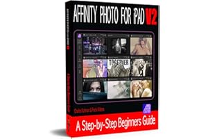 Affinity Photo for iPad - Version 2: A Step-by-Step Beginner's Guide