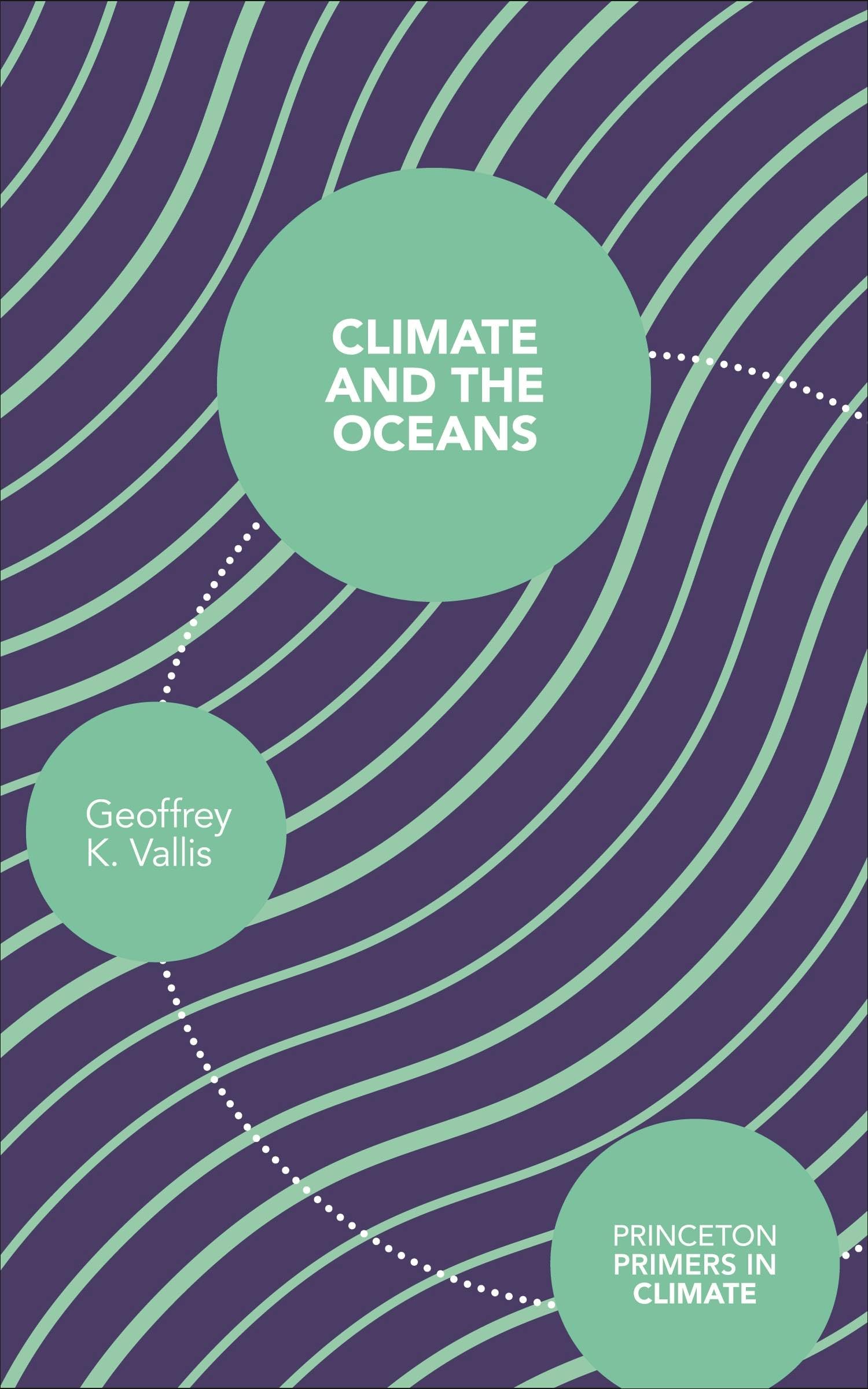 Primer Climate Climate and the Oceans (Princeton Primers in Climate)