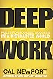 Deep Work (Rules for Focused Success in a Distracted World)
