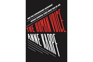 The Human Voice: How This Extraordinary Instrument Reveals Essential Clues About Who We are