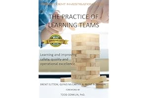 The Practice of Learning Teams: Learning and improving safety, quality and operational excellence. (HOP and Learning Teams Bo