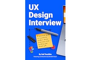 UX Design Interview: The Full Guide to Portfolio Preparation, Whiteboard Challenges, App Critique, Past Work Presentation, Be