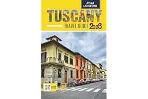 Tuscany Travel Guide: Where to Go, What to See, and How to Make It Count (Full Color Version)