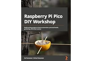 Raspberry Pi Pico DIY Workshop: Build exciting projects in home automation, personal health, gardening, and citizen science