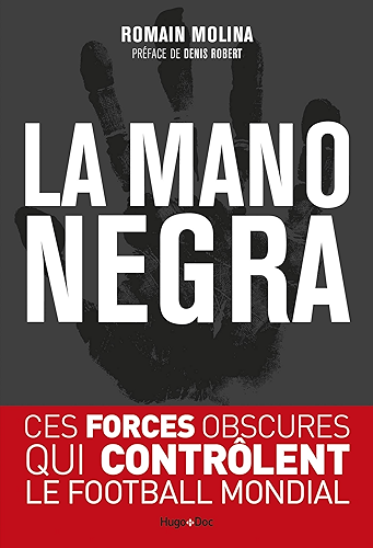Download La mano negra - Ces forces obscures qui contrôlent le football mondial PDF
