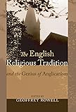 The English Religious Tradition and the Genius of Anglicanism: