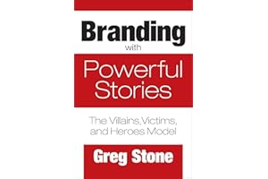Branding with Powerful Stories: The Villains, Victims, and Heroes Model