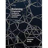 Processing: A Programming Handbook for Visual Designers and Artists ...