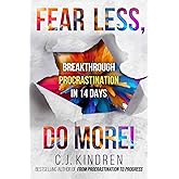 Fear Less, Do More!: Break Through Procrastination in 14 Days (The Action Accelerator Series)