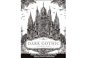 Gothic Coloring Book for Adults: 50+ Darkly Beautiful Designs of Cathedrals, Ravens, Roses, Skulls, and Gothic Fantasy Art for Relaxation and Creativity (The Gothic Dreams Coloring Series)