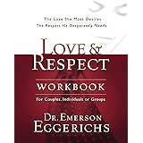 Love and Respect Workbook: The Love She Most Desires; The Respect He Desperately Needs