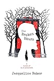 The Broken Hours: A Novel of H. P. Lovecraft