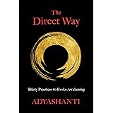 The Direct Way: Thirty Practices to Evoke Awakening