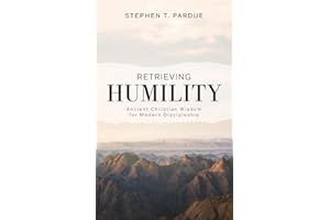 Retrieving Humility: Ancient Christian Wisdom for Modern Discipleship