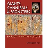 Giants, Cannibals and Monsters: Bigfoot in Native Culture