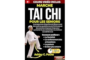 Marche Tai Chi pour les seniors: Le programme d'équilibre de 28 jours avec des routines quotidiennes de 10 minutes et des exe