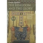The Kingdom and the Glory: For a Theological Genealogy of Economy and Government (Meridian: Crossing Aesthetics)