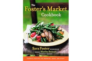 The Foster's Market Cookbook: Favorite Recipes for Morning, Noon, and Night