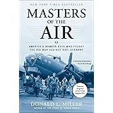 Masters of the Air: America's Bomber Boys Who Fought the Air War Against Nazi Germany