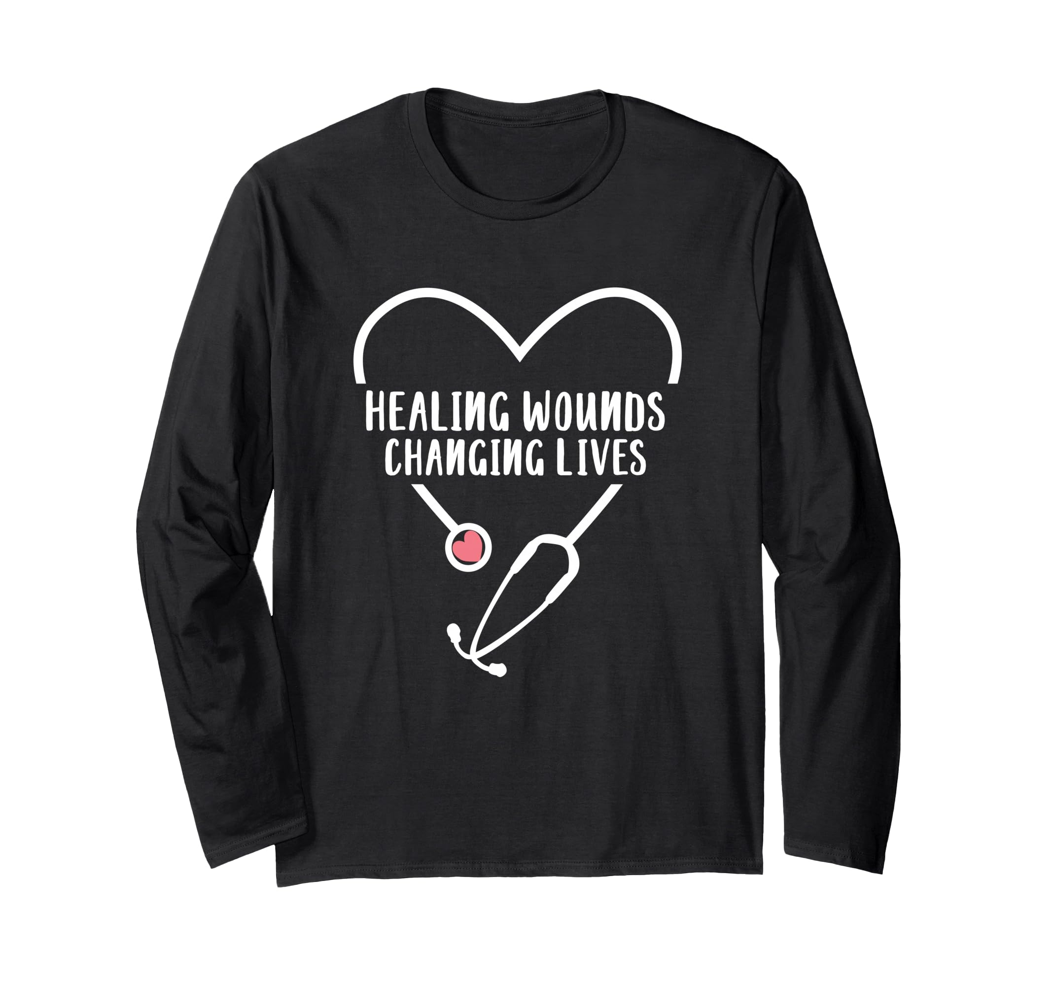 RN Wound Care Nurse Healing Wounds Changing Lives Long Sleeve T-Shirt